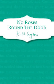 Title: No Roses Round The Door, Author: K M Peyton
