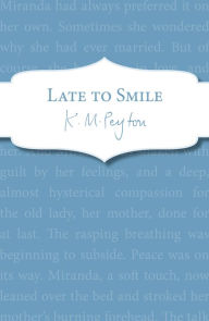 Title: Late To Smile, Author: K M Peyton