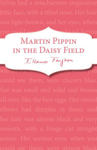 Title: Martin Pippin in the Daisy-Field, Author: Eleanor Farjeon