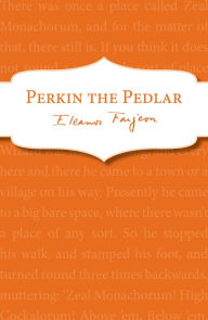 Title: Perkin the Pedlar, Author: Eleanor Farjeon