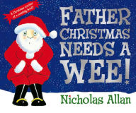 Title: Father Christmas Needs a Wee, Author: Nicholas Allan