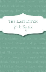 Title: The Last Ditch, Author: K M Peyton