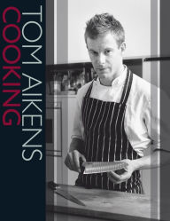 Title: Tom Aikens Cooking, Author: Tom Aikens