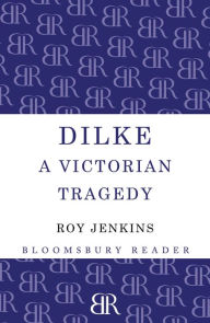Title: Dilke: A Victorian Tragedy, Author: Roy Jenkins