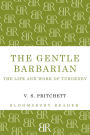 The Gentle Barbarian: The Life and Work of Turgenev