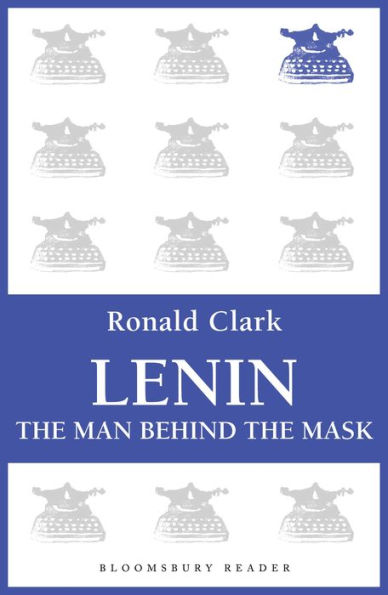 Lenin: The Man Behind the Mask