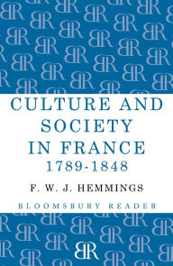 Title: Culture and Society in France 1789-1848, Author: F. W. J. Hemmings