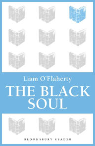 Title: The Black Soul, Author: Liam O'Flaherty