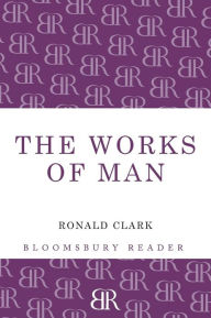 Title: Works of Man, Author: Ronald Clark