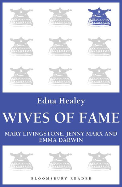 Wives of Fame: Mary Livingstone, Jenny Marx and Emma Darwin