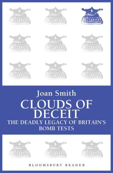 Clouds of Deceit: The Deadly Legacy of Britain's Bomb Tests