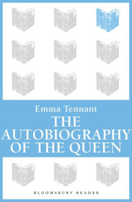 Title: The Autobiography of The Queen, Author: Emma Tennant