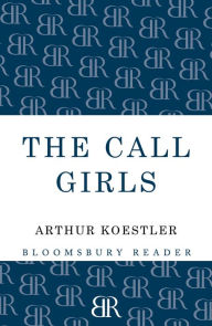 Title: The Call-Girls, Author: Arthur Koestler