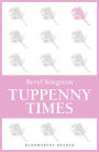 Tuppenny Times (Easter Empire Trilogy Series #1)