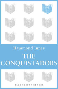 Title: The Conquistadors, Author: Hammond Innes