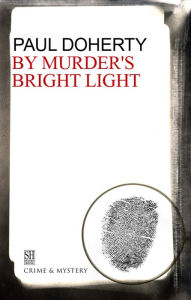 By Murder's Bright Light: A Brother Athelstan Medieval Mystery 5