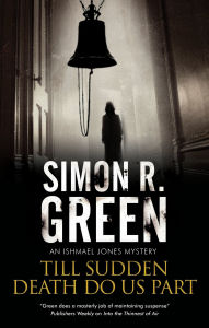Title: Till Sudden Death Do Us Part (Ishmael Jones Series #7), Author: Simon R. Green