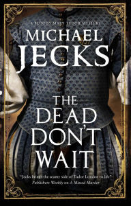 Ebook for ccna free download The Dead Don't Wait in English by Michael Jecks