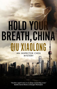 Title: Hold Your Breath, China, Author: Qiu Xiaolong
