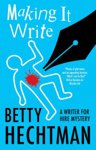 Title: Making It Write, Author: Betty Hechtman