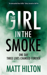 Title: The Girl in the Smoke, Author: Matt Hilton