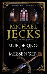 Title: Murdering the Messenger, Author: Michael Jecks