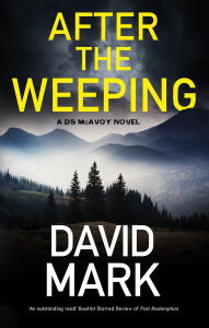 Title: After the Weeping, Author: David Mark