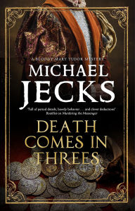 Title: Death Comes in Threes, Author: Michael Jecks