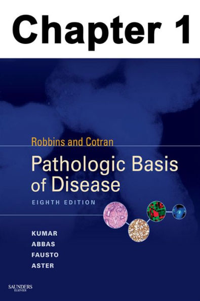 Cellular Responses to Stress and Toxic Insults: Adaptation, Injury and Death: Chapter 1 of Robbins & Cotran Pathologic Basis of Disease