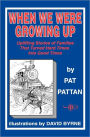 When We Were Growing Up: Uplifting Stories of Families That Turned Hard Times into Good Times