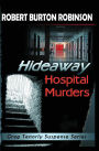 Hideaway Hospital Murders: Greg Tenorly Suspense Series - Book 2