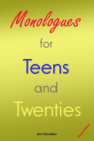 Title: Monologues for Teens and Twenties: Second Edition, Author: Jim Chevallier