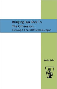 Bringing Fun Back to the Off-season: Running A 3-on-3 off-season League