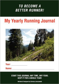 My Yearly Running Journal: Become a Better Runner!