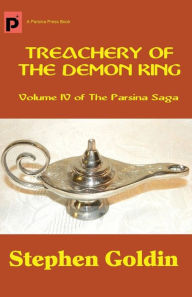 Title: Treachery of the Demon King: Volume IV of The Parsina Saga, Author: Stephen Goldin