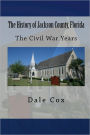 The History of Jackson County, Florida: The War Between the States