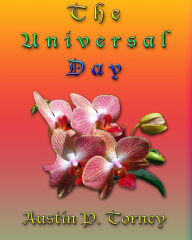 Title: The Universal Day, Author: Austin P Torney