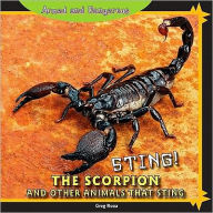 Title: Sting! The Scorpion and Other Animals That Sting, Author: Greg Roza