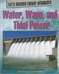 Title: Water, Wave, and Tidal Power, Author: Louise Spilsbury