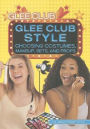 Glee Club Style: Choosing Costumes, Makeup, Sets, and Props
