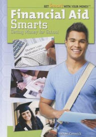 Title: Financial Aid Smarts: Getting Money for School, Author: Lisa Wade McCormick