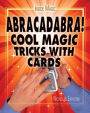 Abracadabra!: Cool Magic Tricks with Cards