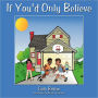 If You'D Only Believe