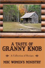 Title: A Taste of Granny Knob, Author: MBC Women's Ministry