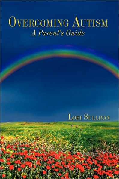 Overcoming Autism: A Parent's Guide