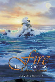Title: Fire in the Ocean: A New Testament, Author: Curly Raphino