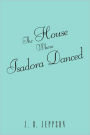 The House Where Isadora Danced