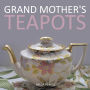 Grand Mother's Teapots
