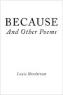 BECAUSE And Other Poems