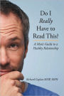Do I Really Have To Read This?